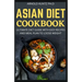 Asian Diet Cookbook: Ultimate Diet Guide with Easy Recipes and Meal Plan to Loose Weight
