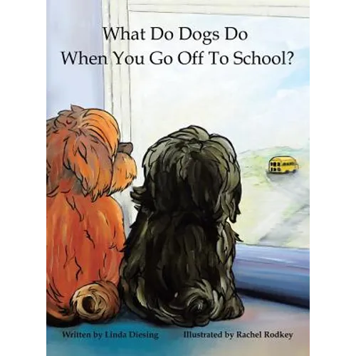 What Do Dogs Do When You Go Off to School?