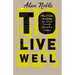 To Live Well: Practical Wisdom for Moving Through Chaotic Times
