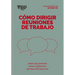 Cómo Dirigir Reuniones de Trabajo. Serie Management En 20 Minutos (Running Meetings. 20 Minute Manager. Spanish Edition)