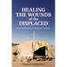 Healing the Wounds of the Displaced: Pastoral Ministry in Immigrant Churches