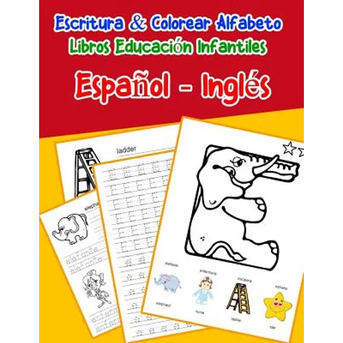 Español - Inglés: Escritura & Colorear Alfabeto Libros Educación Infantiles: Spanish English Practicar alfabeto ABC letras con dibujos a