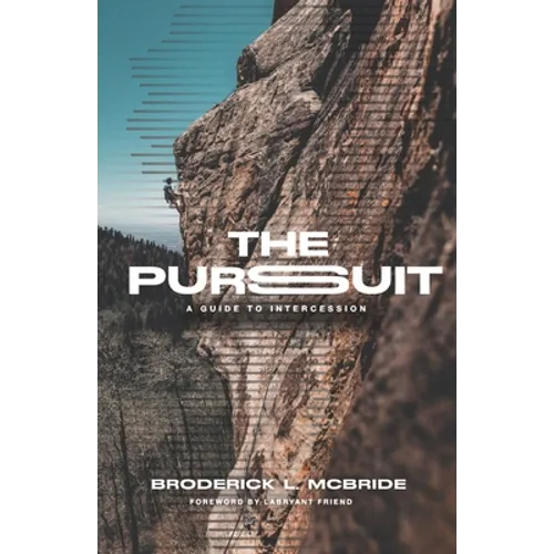 The Pursuit: A Guide to Intercession