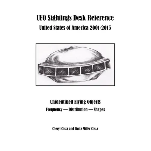 UFO Sightings Desk Reference: United States of America 2001-2015