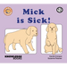 Mick Is Sick!: Book 12