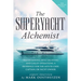 The Superyacht Alchemist: Transitioning into Yachting and Galley Operations