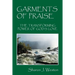 Garments of Praise: The Transforming Power of God's Love