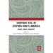 Everyday Evil in Stephen King's America: Essays, Images, Paratexts