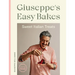 Giuseppe's Easy Bakes: Sweet Italian Treats