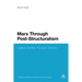 Marx Through Post-Structuralism: Lyotard, Derrida, Foucault, Deleuze