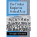 The Tibetan Empire in Central Asia: A History of the Struggle for Great Power Among Tibetans, Turks, Arabs, and Chinese During the Early Middle Ages