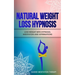 Natural Weight Loss Hypnosis: Lose Weight with Hypnosis, Meditation and Affirmations