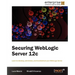 Securing Weblogic Server 12c