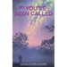 So You've Been Called