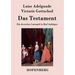 Das Testament: Ein deutsches Lustspiel in fünf Aufzügen