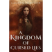 A Kingdom of Cursed Lies