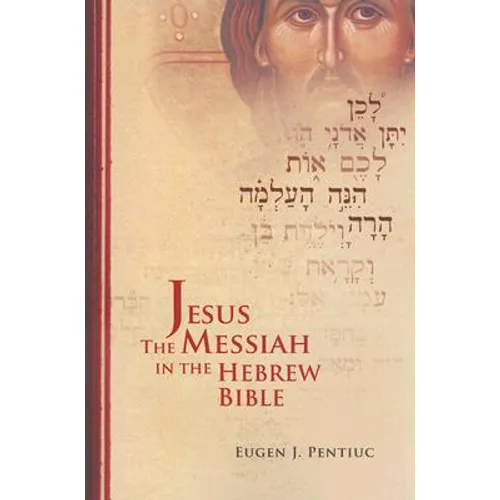 Jesus the Messiah in the Hebrew Bible