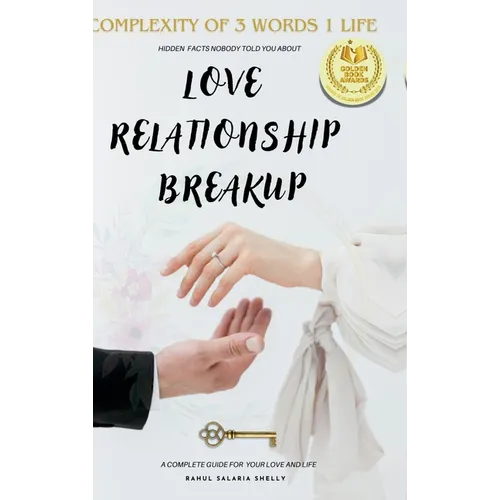 Love Relationship Breakup: Complexity of 3 Words 1 Life