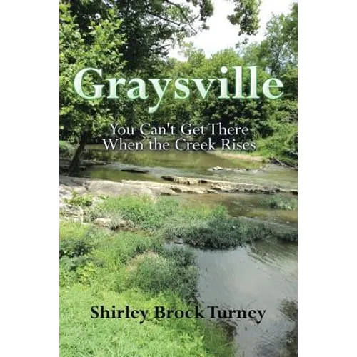 Graysville: You Can't Get There When the Creek Rises