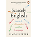 Scarcely English: An A to Z of Assaults on Our Language