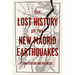 The Lost History of the New Madrid Earthquakes