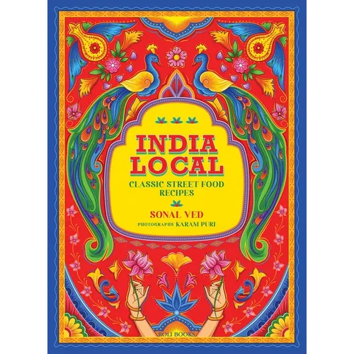 India Local: Classic Street Food Recipes