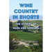Wine Country in Shorts: The Stories of Napa and Sonoma
