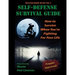 Self-Defense Survival Guide: How To Survive When You're Fighting For Your Life
