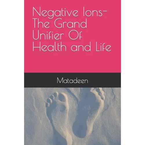 Negative Ions The Grand Unifier Of Health and Life