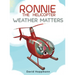 Ronnie the Helicopter: Weather Matters