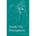 Inside My Perceptions