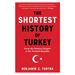 The Shortest History of Turkey: From the Ottoman Empire to the Turkish Republic