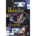 The Foley Grail: The Art of Performing Sound for Film, Games, and Animation