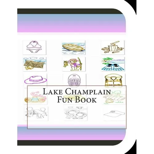 Lake Champlain Fun Book: A Fun and Educational Book About Lake Champlain