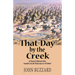 That Day by the Creek: A Novel About the Sand Creek Massacre of 1864