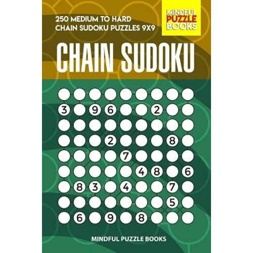Chain Sudoku: 250 Medium to Hard Chain Sudoku Puzzles 9x9