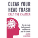 Clear Your Head Trash: How To Create Clarity, Peace & Confidence in Your Life & Work