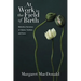 At Work in the Field of Birth: Midwifery Narratives of Nature, Tradition, and Home