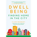 Dwellbeing: Finding Home in the City