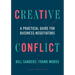 Creative Conflict: A Practical Guide for Business Negotiators