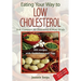 EATING YOUR WAY TO LOW CHOLESTEROL; How I Lowered My Cholesterol Without Drugs