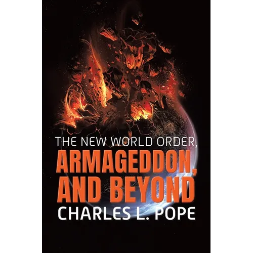 The New World Order, Armageddon, and Beyond