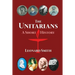 The Unitarians: A Short History