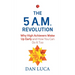 The 5 Am Revolution