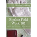 Bigfoot Field Work 101