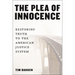 The Plea of Innocence: Restoring Truth to the American Justice System