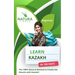 Learn Kazakh in 100 Days: The 100% Natural Method to Finally Get Results with Kazakh! (For Beginners)