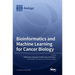 Bioinformatics and Machine Learning for Cancer Biology