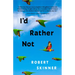I'd Rather Not: Essays