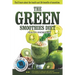 The Green Smoothies Diet: Smoothie diet for weight loss Lose weight without noticing you're on diet! Smoothie diet book to help you gain better